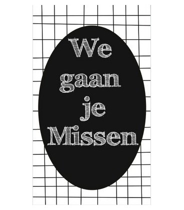 Klein kaartje 5 bij 8,5 cm met tekst we gaan je missen